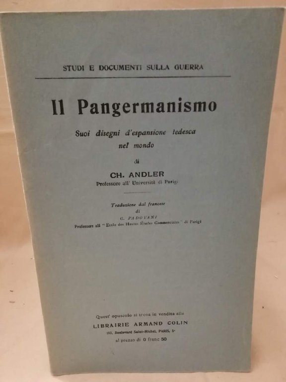 IL PANGERMANISMO Suoi disegni d'espansione tedesca nel mondo (1915)