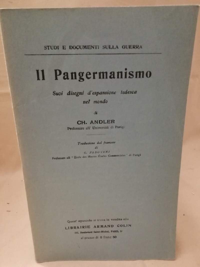 IL PANGERMANISMO Suoi disegni d'espansione tedesca nel mondo (1915)