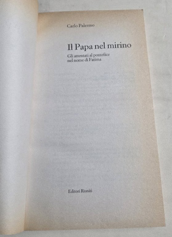 Il papa nel mirino. Gli attentati al pontefice nel nome …