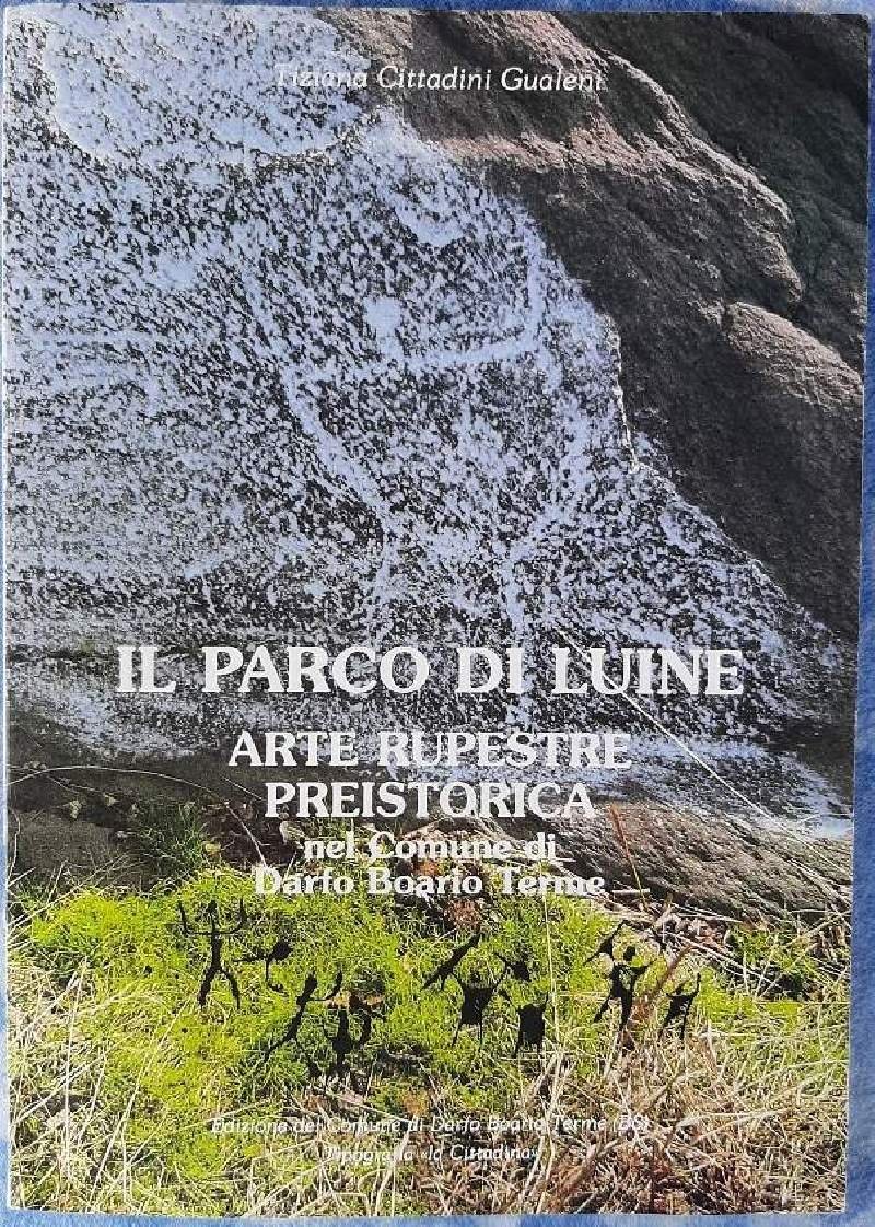 IL PARCO DI LUINE-ARTE RUPESTRE PREISTORICA NEL COMUNEDI DARFO BOARIO …