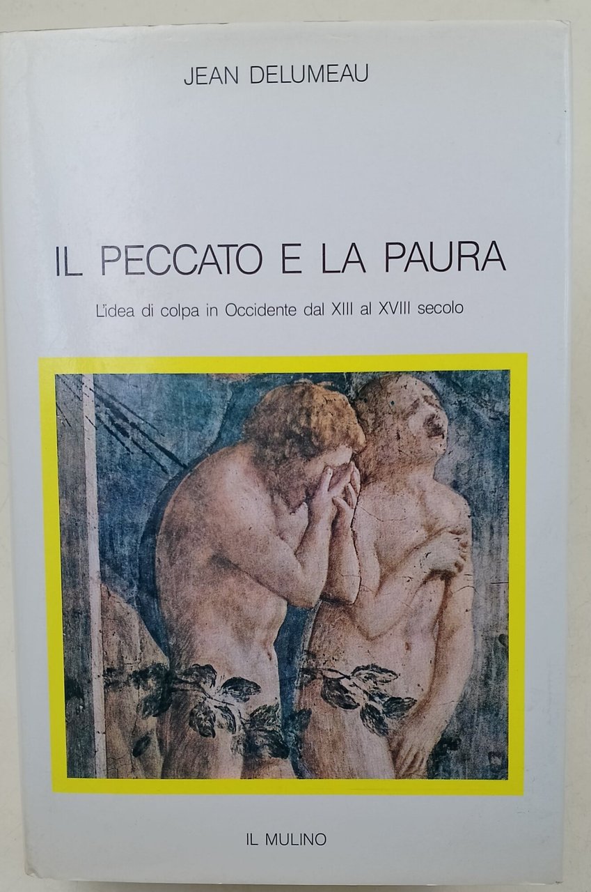 Il peccato e la paura- l'idea di colpa in Occidente …