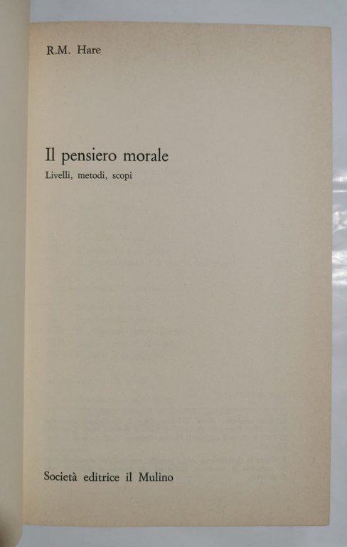 Il pensiero morale - Livelli, metodi, scopi