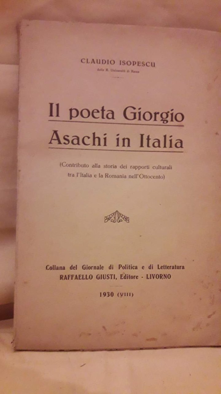 IL POETA GIORGIO ASACHI IN ITALIA(CONTRIBUTO ALLA STORIA DEI RAPPORTI …