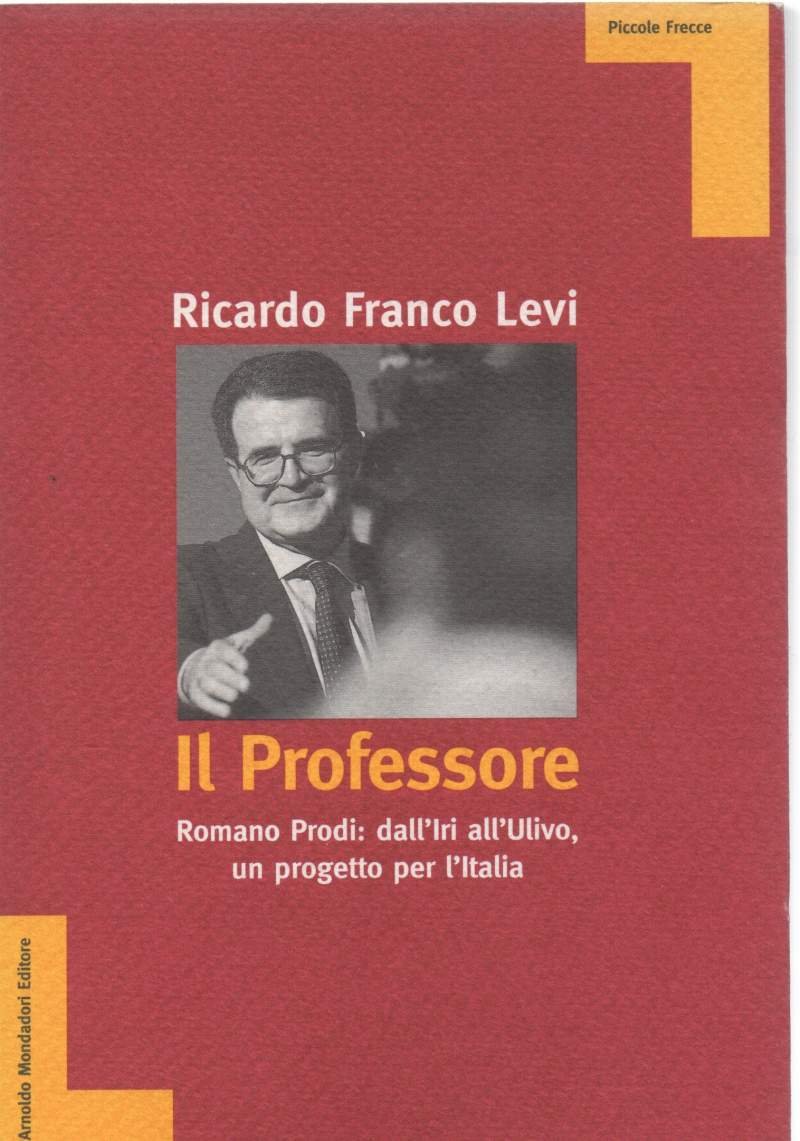 IL PROFESSORE , Romano Prodi dall'Iri all'Ulivo, un progetto per … | Immagine principale