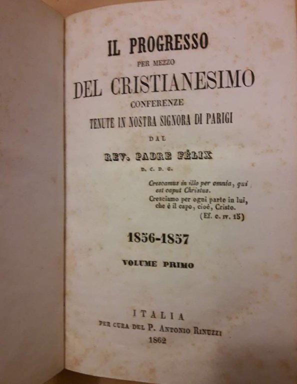 IL PROGRESSO PER MEZZO DEL CRISTIANESIMO-Conferenze tenute in nostra signora …