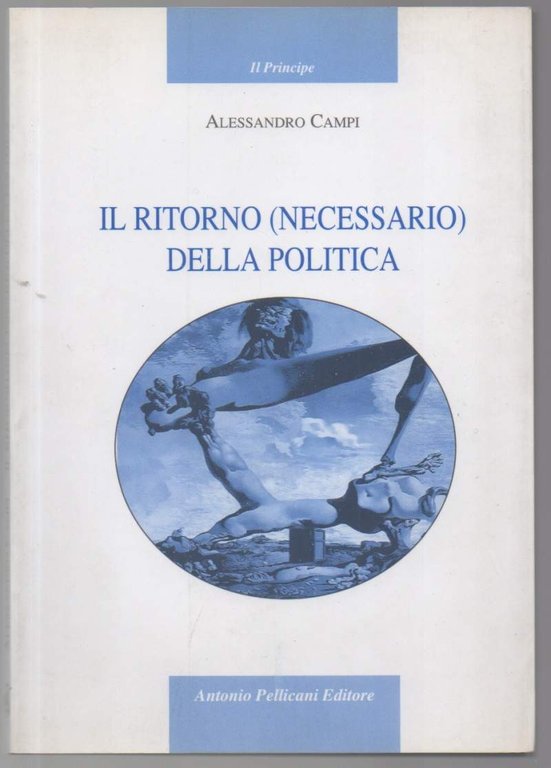 IL RITORNO (NECESSARIO) DELLA POLITICA