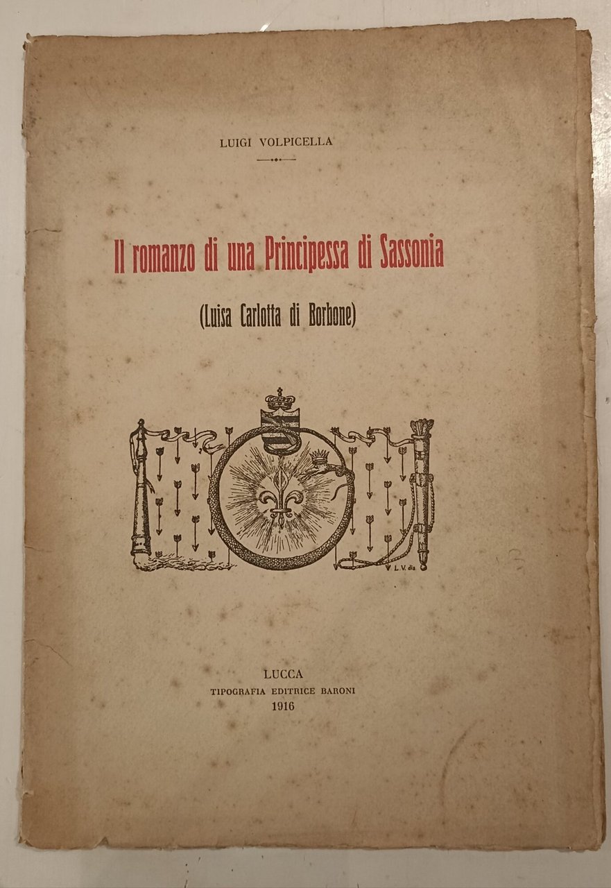 Il romanzo di una Principessa di Sassonia (Luisa Carlotta di …