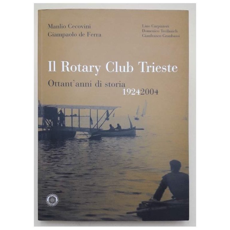 IL ROTARY CLUB DI TRIESTE 1924-2004(2004)
