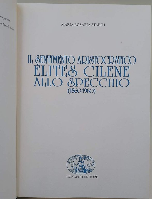 IL SENTIMENTO ARISTOCRATICO-ELITES CILENE ALLO SPECCHIO(1860-1960)( 1996)