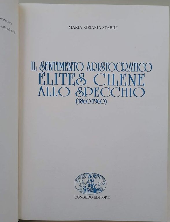 IL SENTIMENTO ARISTOCRATICO-ELITES CILENE ALLO SPECCHIO(1860-1960)( 1996)