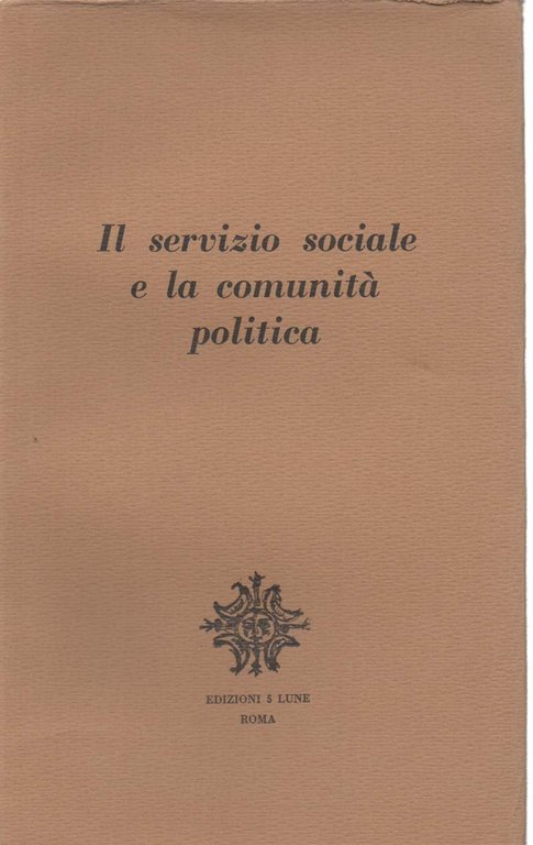 IL SERVIZIO SOCIALE E LA COMUNITA' POLITICA ( 1958 ) | Immagine Gallery 2