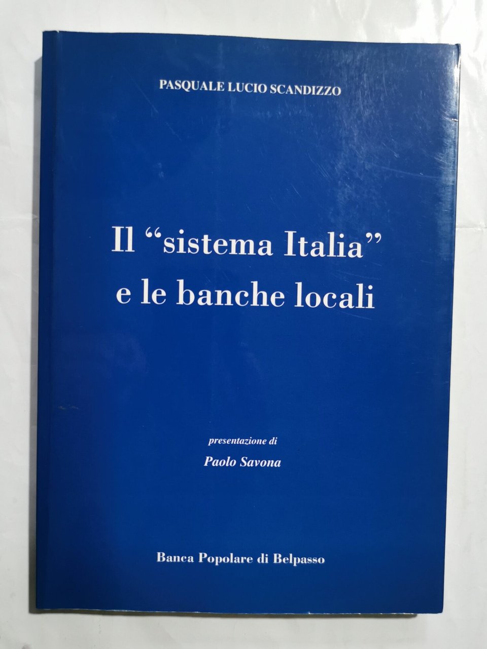 Il " Sistema Italia " e le banche locali