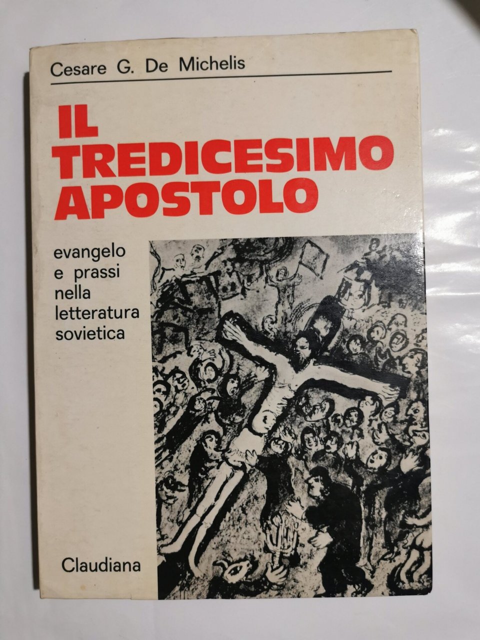 Il tredicesimo apostolo - Evangelo e prassi nella letteratura sovietica