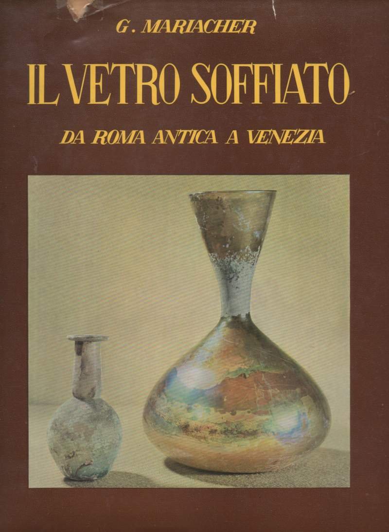 IL VETRO SOFFIATO da Roma antica e Venezia (1960)