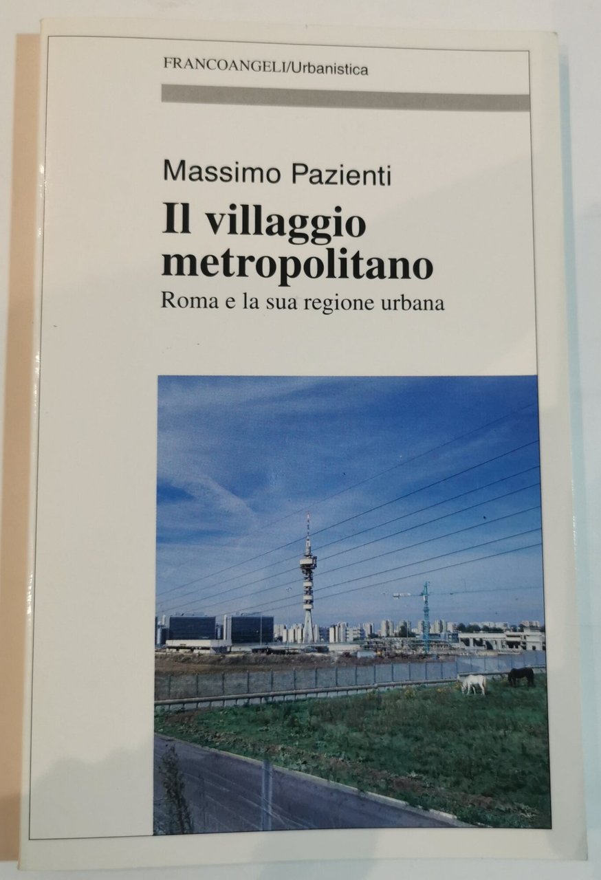 Il villaggio metropolitano - Roma e la sua regione urbana