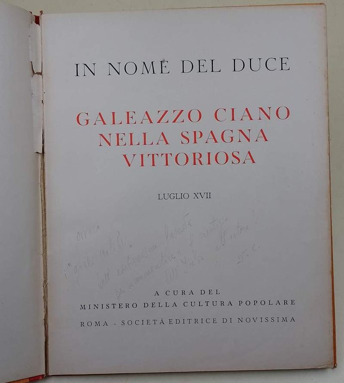 IN NOME DEL DUCE-GALEAZZO CIANO NELLA SPAGNA VITTORIOSA(1939)
