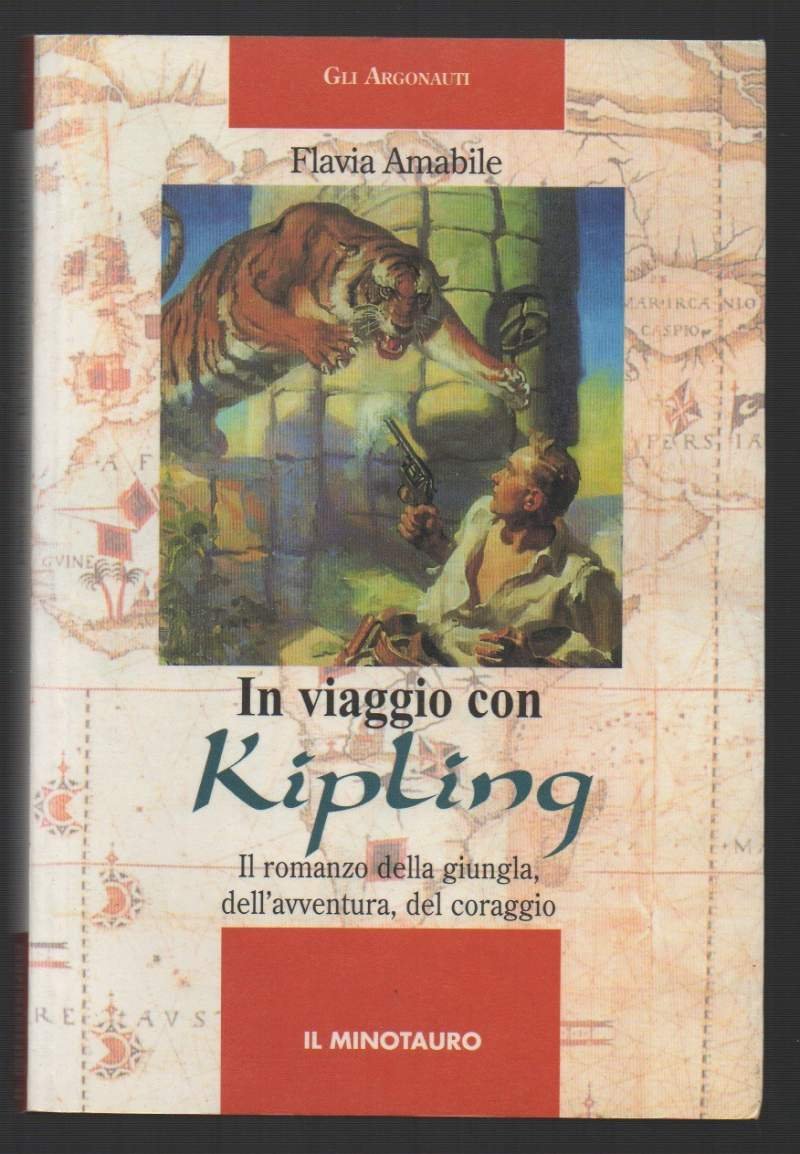 IN VIAGGIO CON KIPLING Il romanzo della giungla, dell'avventura, del …