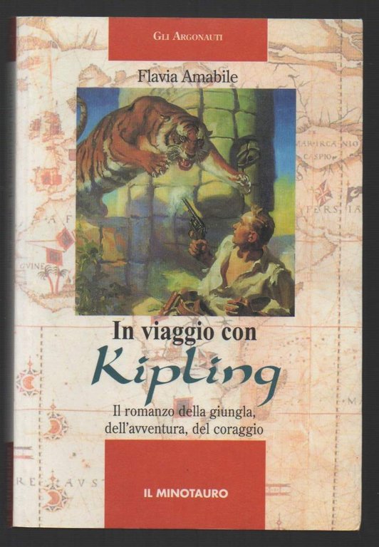 IN VIAGGIO CON KIPLING Il romanzo della giungla, dell'avventura, del …