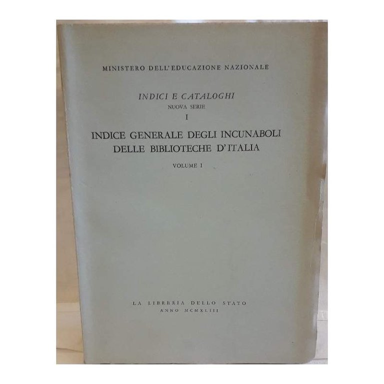 INDICE GENERALE DEGLI INCUNABOLI DELLE BIBLIOTECHE D'ITALIA-VOL I- (1953) | Immagine Gallery 2
