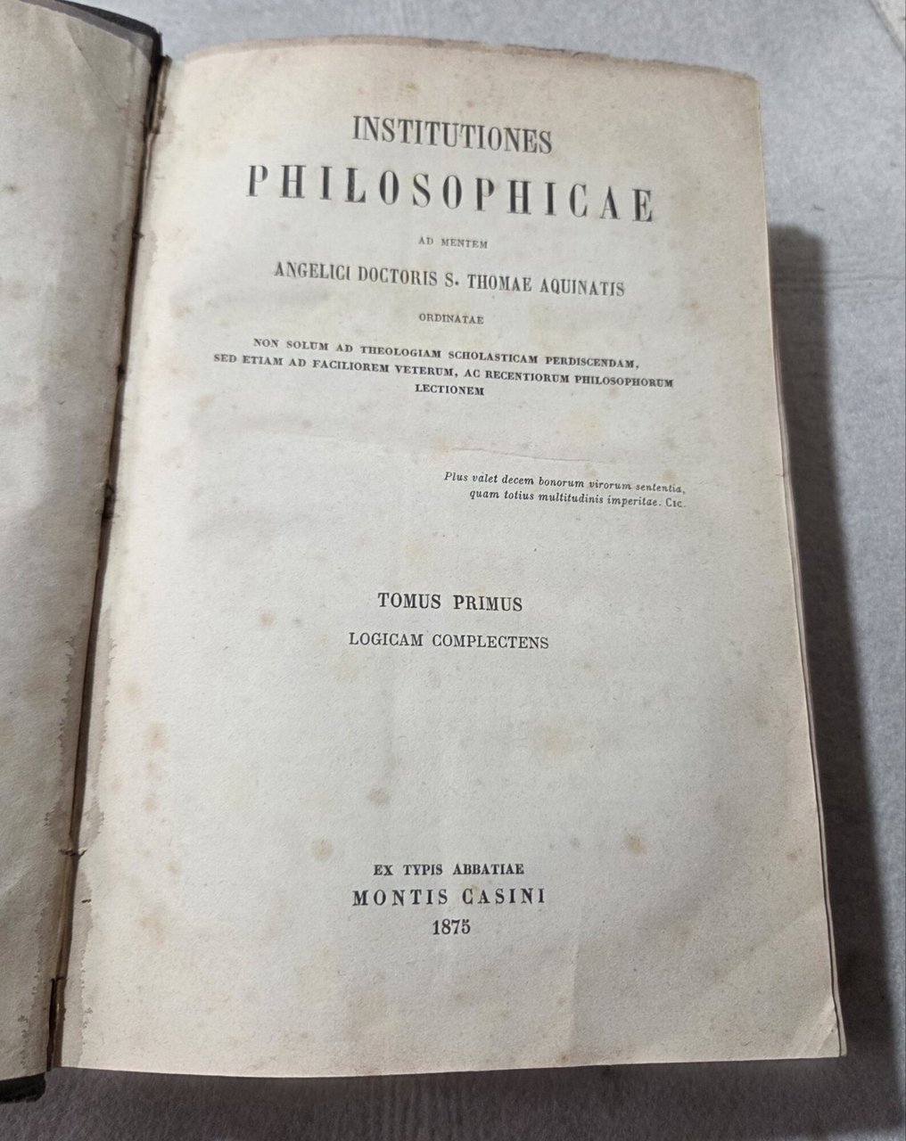 Institutiones Philosophicae ad mentem angelici doctoris s.thomae aquinatis- Tomus primus- … | Immagine principale