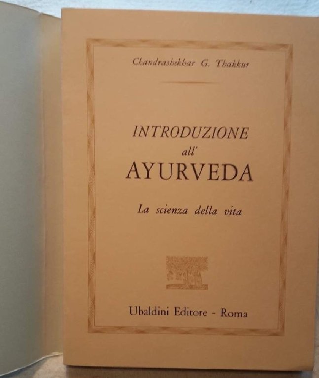 INTRODUZIONE ALL'AYURVEDA-LA SCIENZA DELLA VITA(1979)