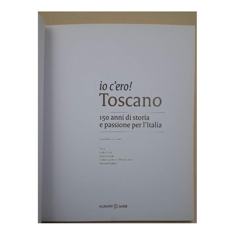 IO C'ERO! TOSCANO-15 ANNI DI STORIA E PASSIONE PER L'ITALIA(2011)