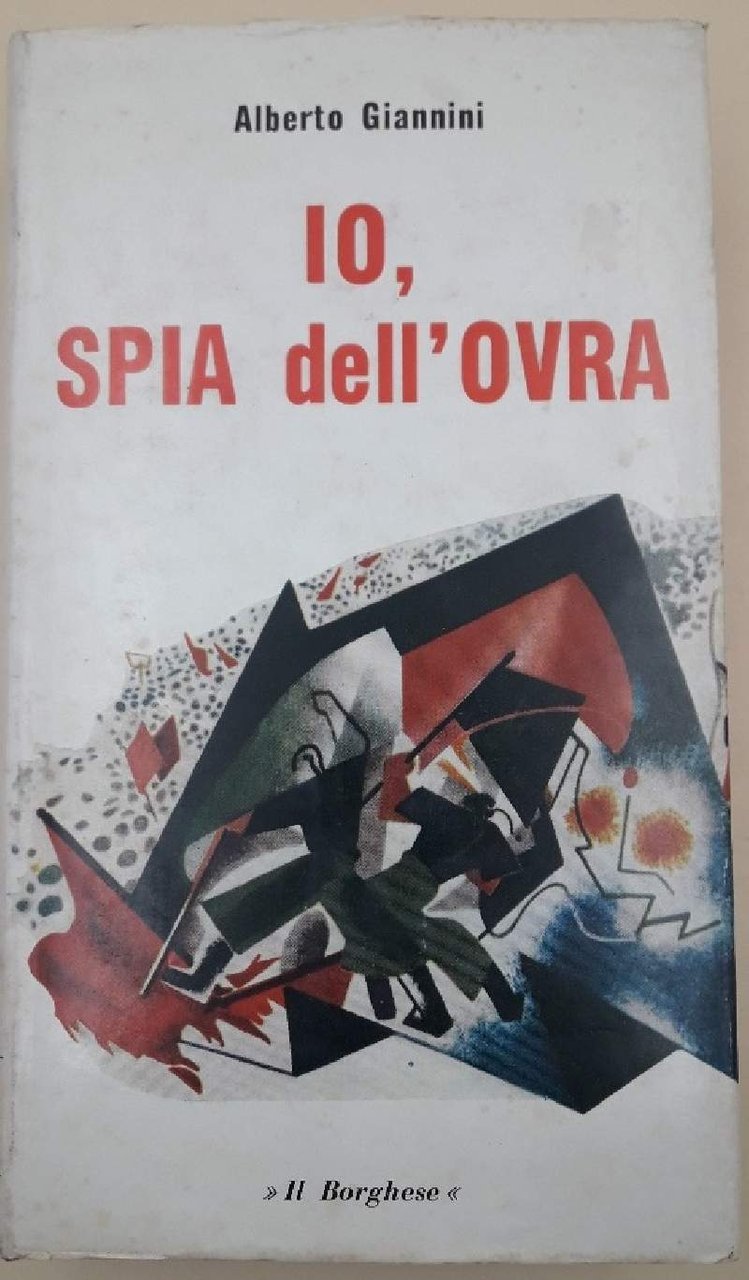 IO SPIA DELL'OVRA-ROMANZO POLITICO DAL TACCUINO DI UN FESSO(1970)