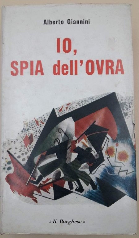 IO SPIA DELL'OVRA-ROMANZO POLITICO DAL TACCUINO DI UN FESSO(1970)
