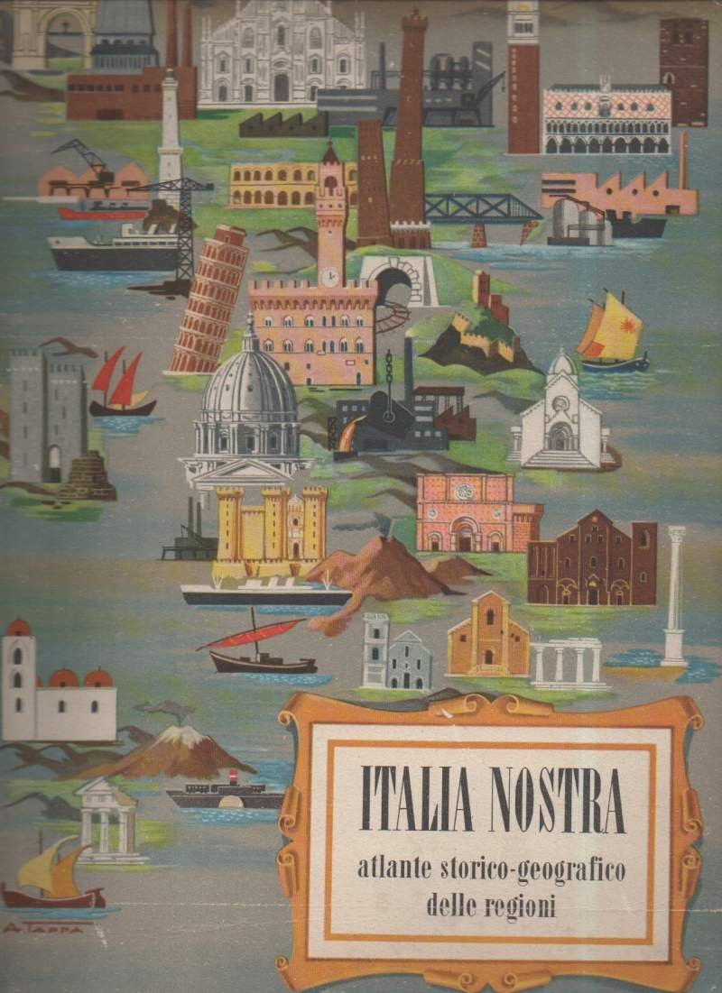 ITALIA NOSTRA Atlante Storico Geografico delle Regioni (1958)