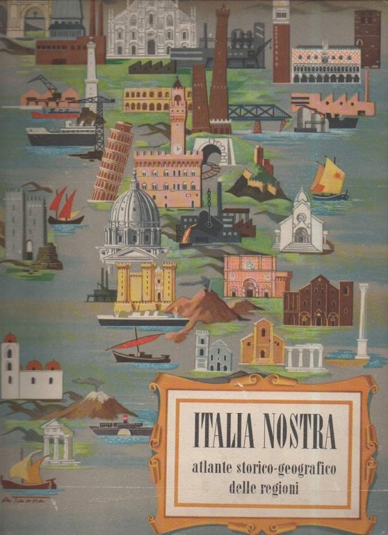 ITALIA NOSTRA Atlante Storico Geografico delle Regioni (1958)