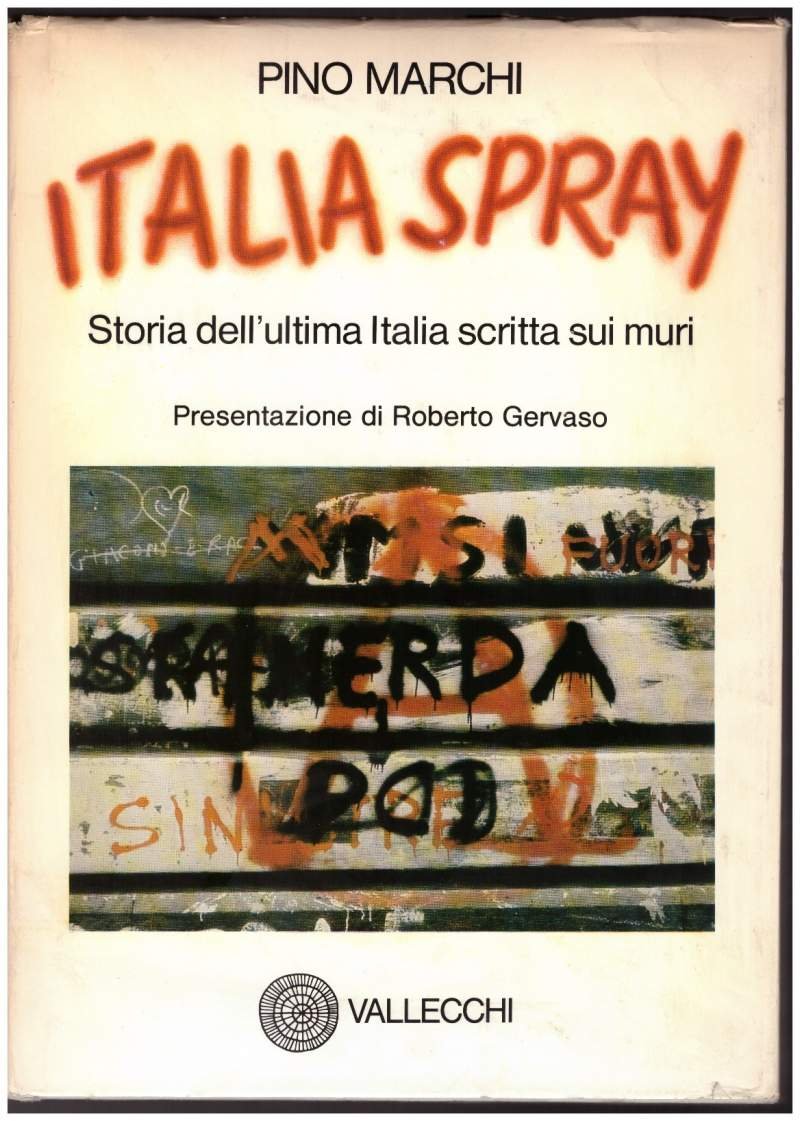 ITALIA SPRAY Storia dell'ultima Italia scritta sui muri