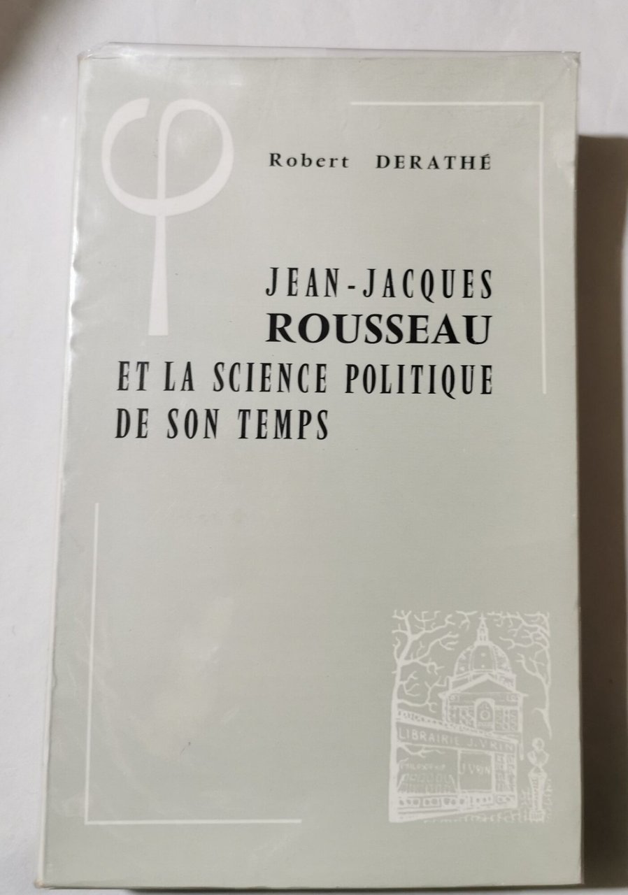 Jean-Jacques Rousseau et la Science Politique de son temps