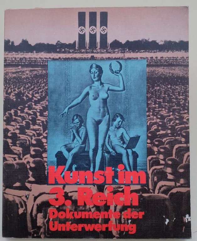 KUNST IM 3.REICH DOKUMENTE DER UNTERWERFUNG(1974)