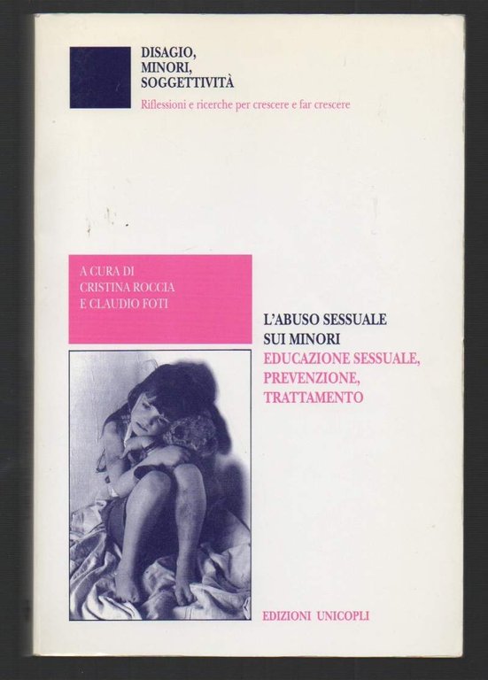 L'ABUSO SESSUALE SUI MINORI educazione sessuale, prevenzione, trattamento (1998)