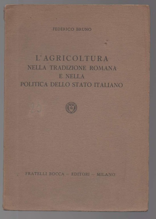 L'AGRICOLTURA NELLA TRADIZIONE ROMANA E NELLA POLITICA DELLO STATO ITALIANO …