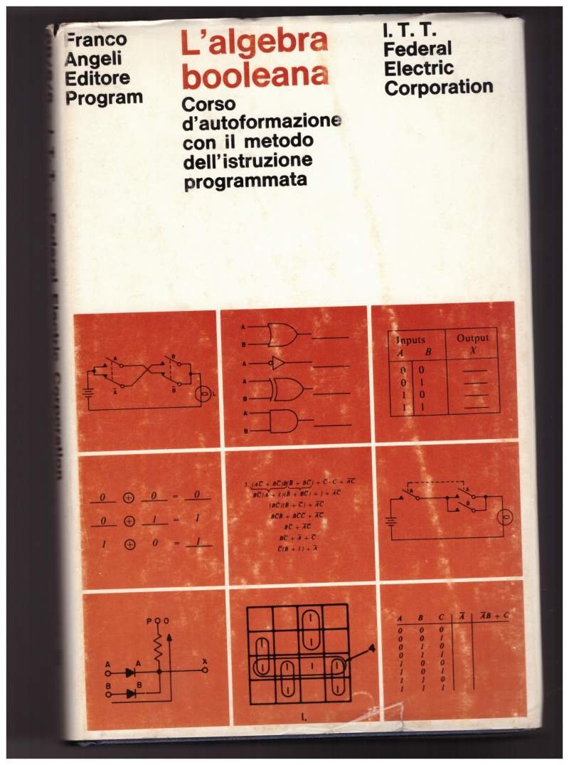 L'ALGEBRA BOOLEANA corso d'autoformazione con il metodo dell'istruzione programmata