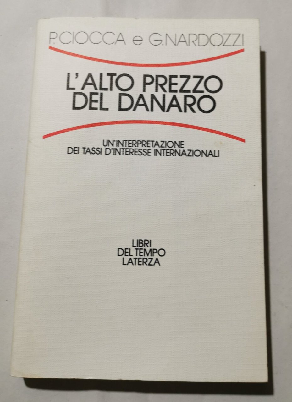 L'alto prezzo del denaro - Un'interpretazione dei tassi di interesse …