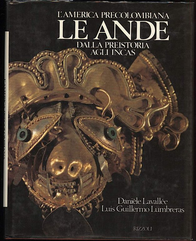 L'AMERICA PRECOLOMBIANA. LE ANDE. Dalla preistoria agli Incas