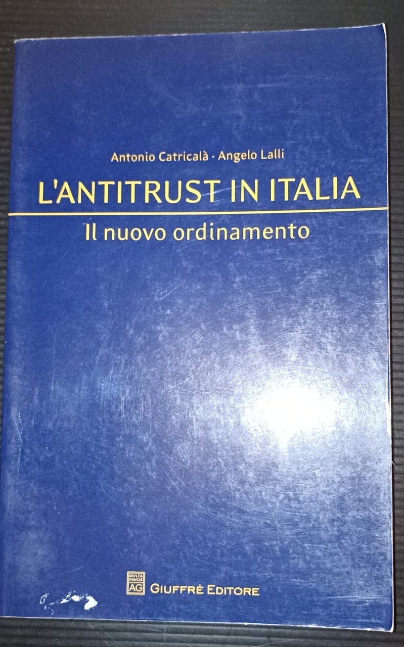 L'antitrust in Italia Il nuovo ordinamento