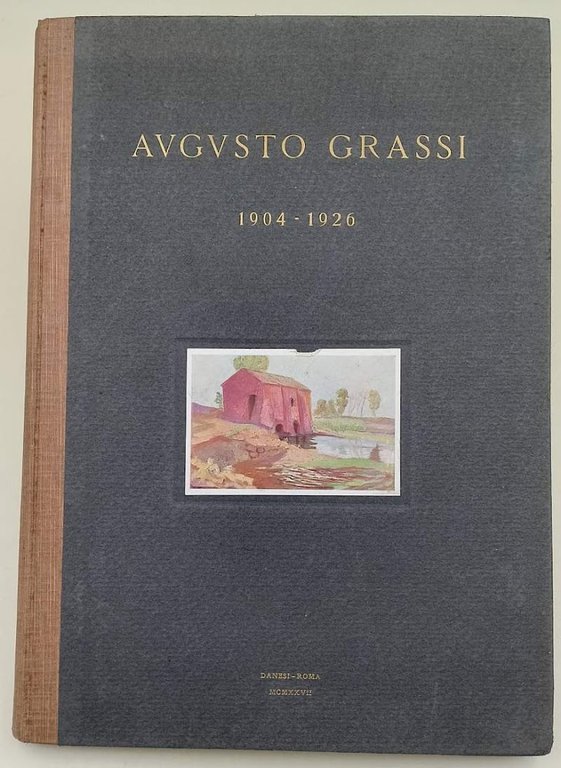 L'ARTE DI AUGUSTO GRASSI- 1904-1926( 1927)