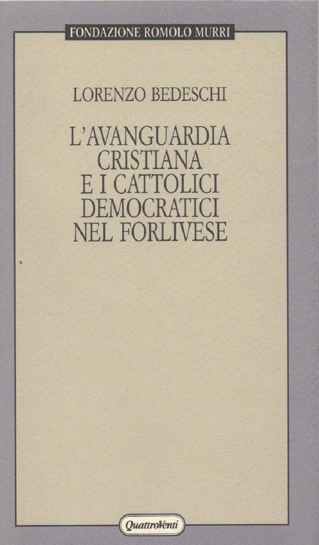 L'AVANGUARDIA CRISTIANA E I CATTOLICI DEMOCRATICI NEL FORLIVESE ( 1992 …