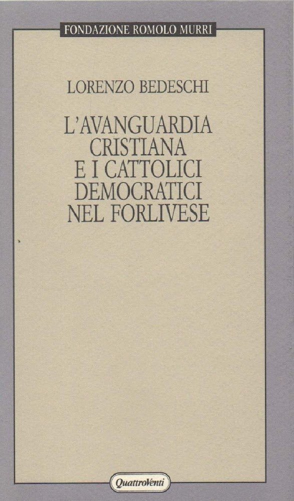 L'AVANGUARDIA CRISTIANA E I CATTOLICI DEMOCRATICI NEL FORLIVESE ( 1992 …