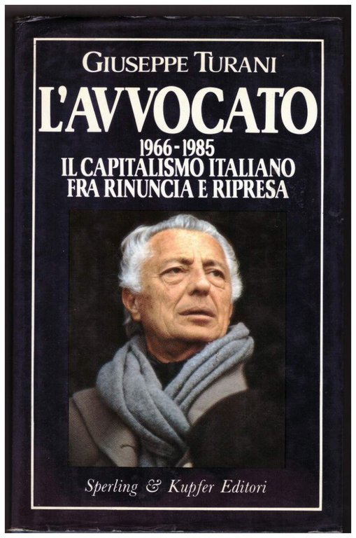 L'AVVOCATO 1966-1985 Il capitalismo italiano fra rinuncia e ripresa