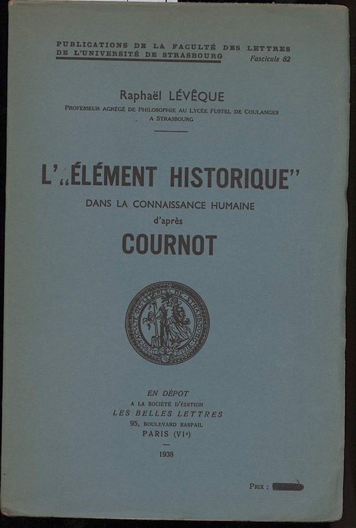 L'"ELEMENT HISTORIQUE" dans la connaissance humene d'apres Cournot