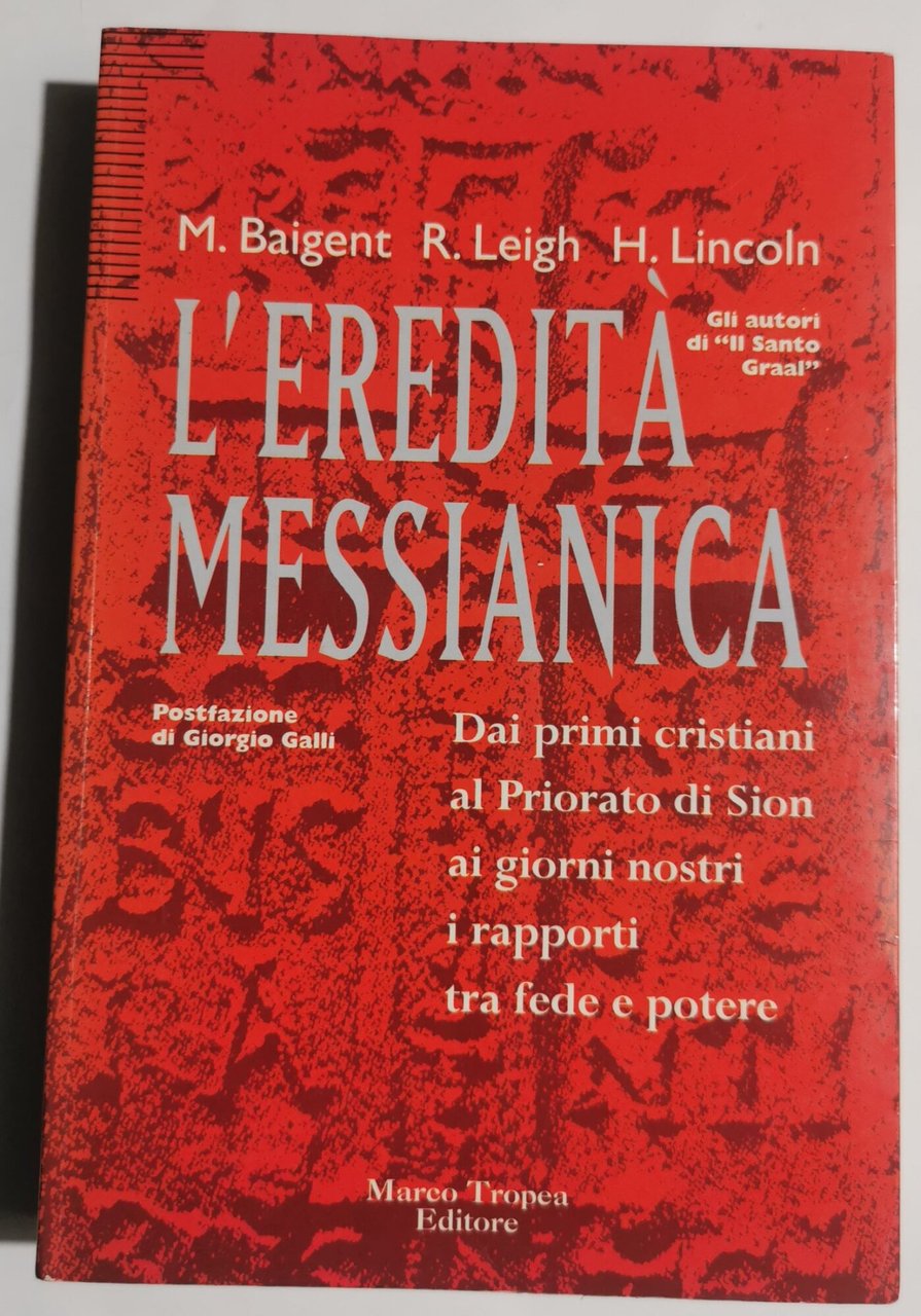 L'eredità messianica - Dai primi cristiani al Priorato di Sion …