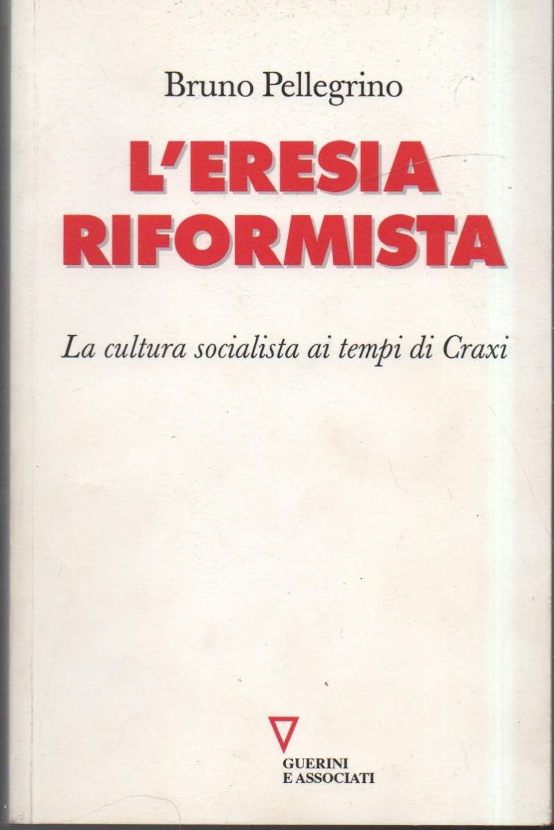 L'ERESIA RIFORMISTA-La cultura socialista ai tempi di Craxi (2010)