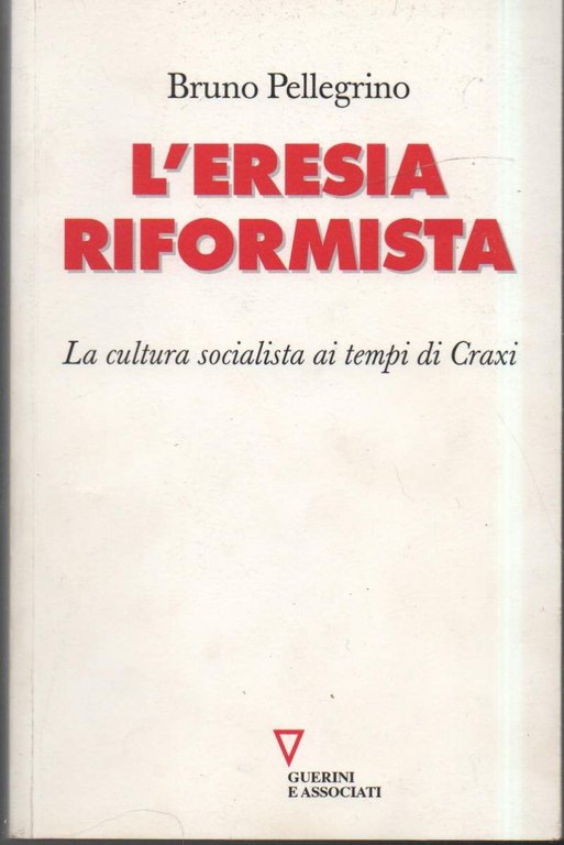 L'ERESIA RIFORMISTA-La cultura socialista ai tempi di Craxi (2010) | Immagine Gallery 1