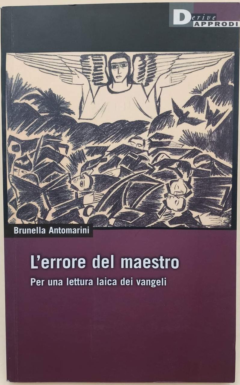 L'ERRORE DEL MAESTRO-PER UNA LETTURA LAICA DEI VANGELI(2006)