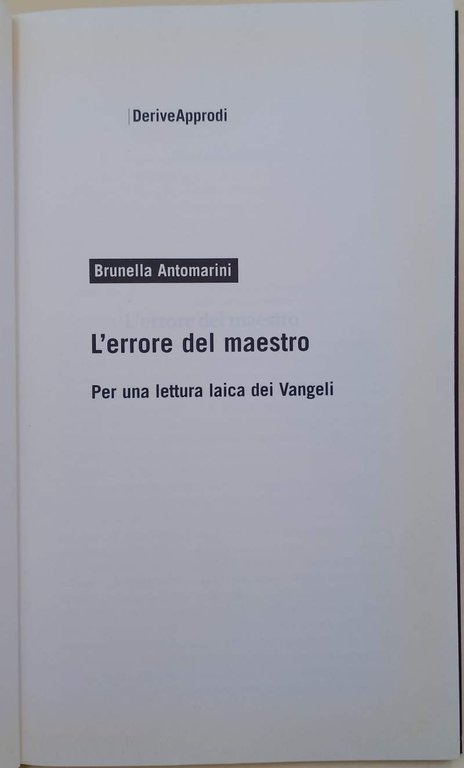 L'ERRORE DEL MAESTRO-PER UNA LETTURA LAICA DEI VANGELI(2006)