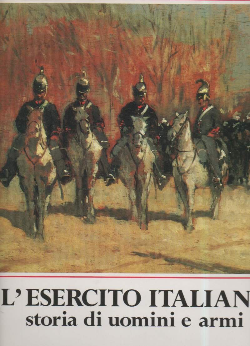 L'ESERCITO ITALIANO - storia di uomini e armi (1988)